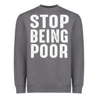 Storm stop being poor Heavyweight Sweatshirt - InspiraDesign