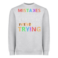 Heather Grey mistakes are proof that you are trying teacher inspirational t shirt Heavyweight Sweatshirt - StudioElite