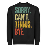 Black sorry can't tennis bye funny vintage retro tennis player t shirt Heavyweight Sweatshirt - StudioElite