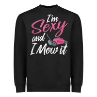 Black i'm sexy and i mow it funny mow pun tank top Heavyweight Sweatshirt - StudioElite