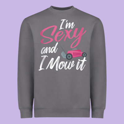 I'm Sexy And I Mow It Funny Mow Pun Tank Top Heavyweight Sweatshirt Designed By Studioelite