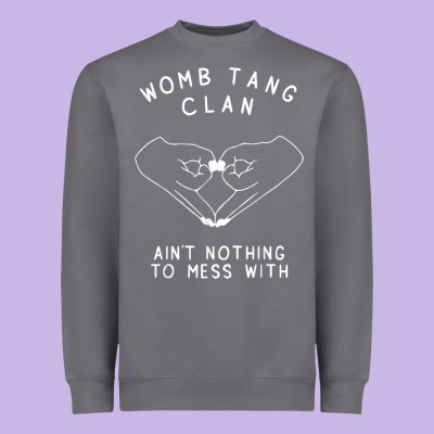 Womb Tang Clan Ain't Nothing To Mess With T Shirt Heavyweight Sweatshirt Designed By Pixelflow