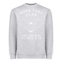 Heather Grey womb tang clan ain't nothing to mess with t shirt Heavyweight Sweatshirt - PixelFlow
