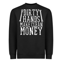 Dirty Hands Make Clean Money T Shirt Wrench Mechanic Gift Heavyweight Sweatshirt | Teevron