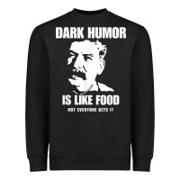 Black dark humor is like food not everyone gets it, joseph stalin t shirt Heavyweight Sweatshirt - PixelFlow
