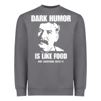 Storm dark humor is like food not everyone gets it, joseph stalin t shirt Heavyweight Sweatshirt - PixelFlow