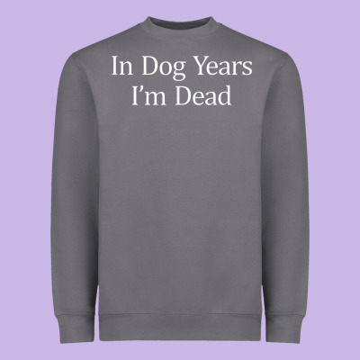 In Dog Years I'm Dead Heavyweight Sweatshirt Designed By Pixelflow