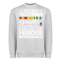 Heather Grey VietNam Veteran daughter Most People Never Meet Their Heroes Heavyweight Sweatshirt - SnappyArt
