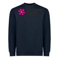 Navy i may not know my flowers  t shirt Heavyweight Sweatshirt - SnappyArt