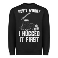 Black lumberjack don't worry i hugged it first lumberjack wood cutter logger Heavyweight Sweatshirt - SnappyArt