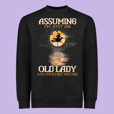 Assuming I'm Just An Old Lady Was Your First Mistake Witch Heavyweight Sweatshirt Designed By Snappyart