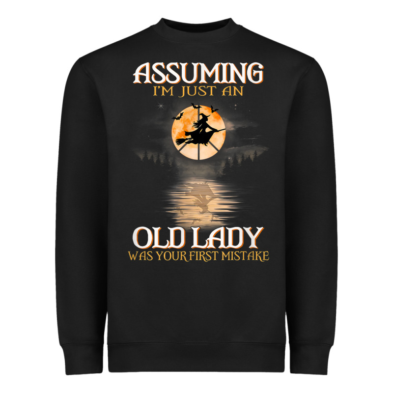Assuming I'm Just An Old Lady Was Your First Mistake Witch Heavyweight Sweatshirt by SnappyArt | Teevron