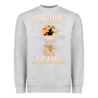 Heather Grey assuming i'm just an old lady was your first mistake witch Heavyweight Sweatshirt - SnappyArt