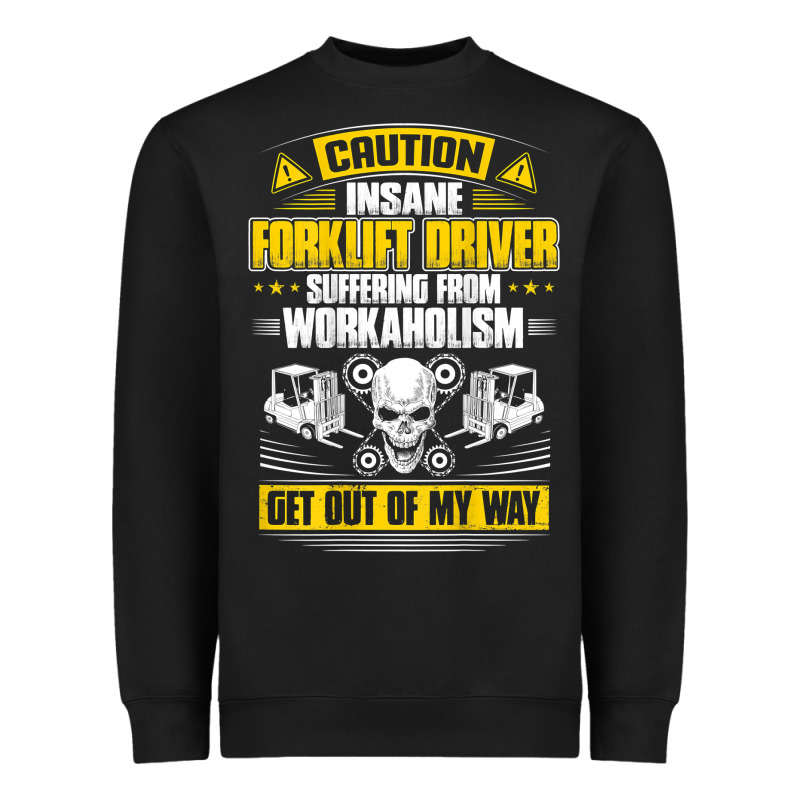 Forklift Operator Get Out Of My Way Forklift Driver T Shirt Heavyweight Sweatshirt by SnappyArt | Teevron