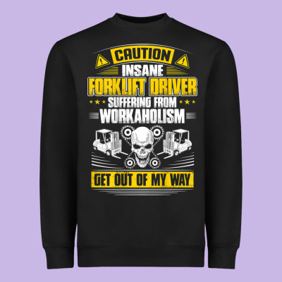 Forklift Operator Get Out Of My Way Forklift Driver T Shirt Heavyweight Sweatshirt Designed By Snappyart
