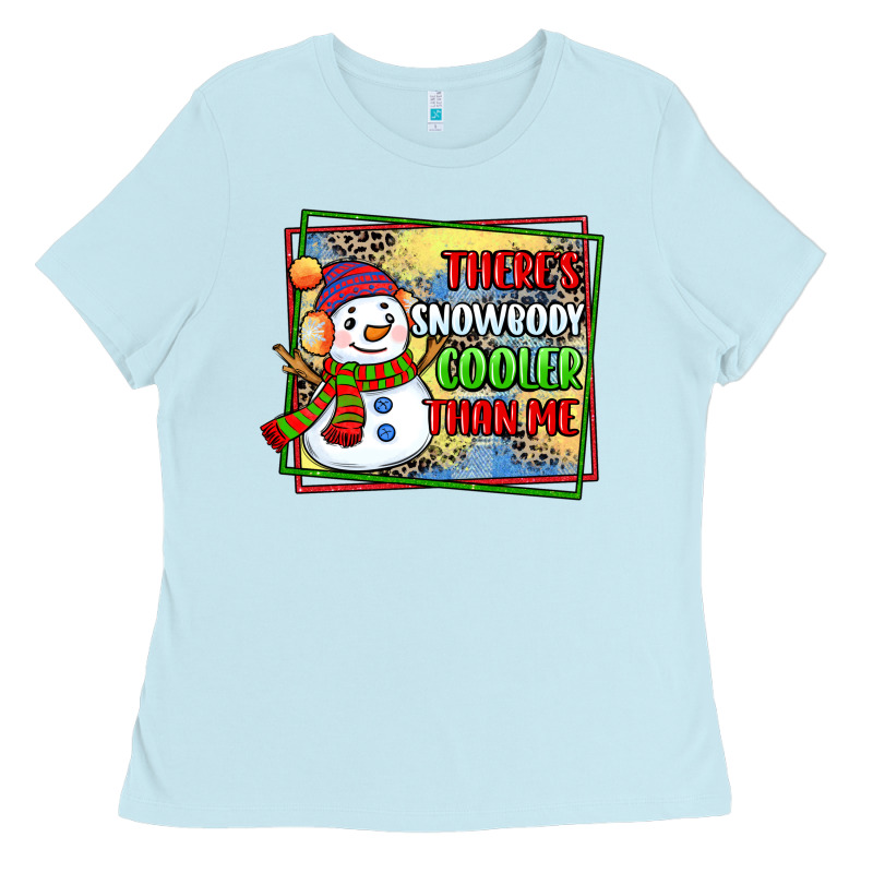 Theres Snowbody Cooler Than Me Ladies Tee by CowGirlArtShop | Teevron
