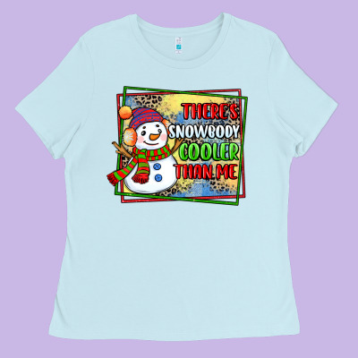 Theres Snowbody Cooler Than Me Ladies Tee Designed By Cowgirlartshop