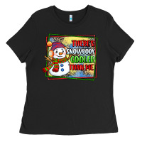 Black theres snowbody cooler than me Ladies Tee - CowGirlArtShop