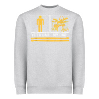 Heather Grey mens my dad is a drummer your dad not drum player father's day t shirt Heavyweight Sweatshirt - SnappyArt