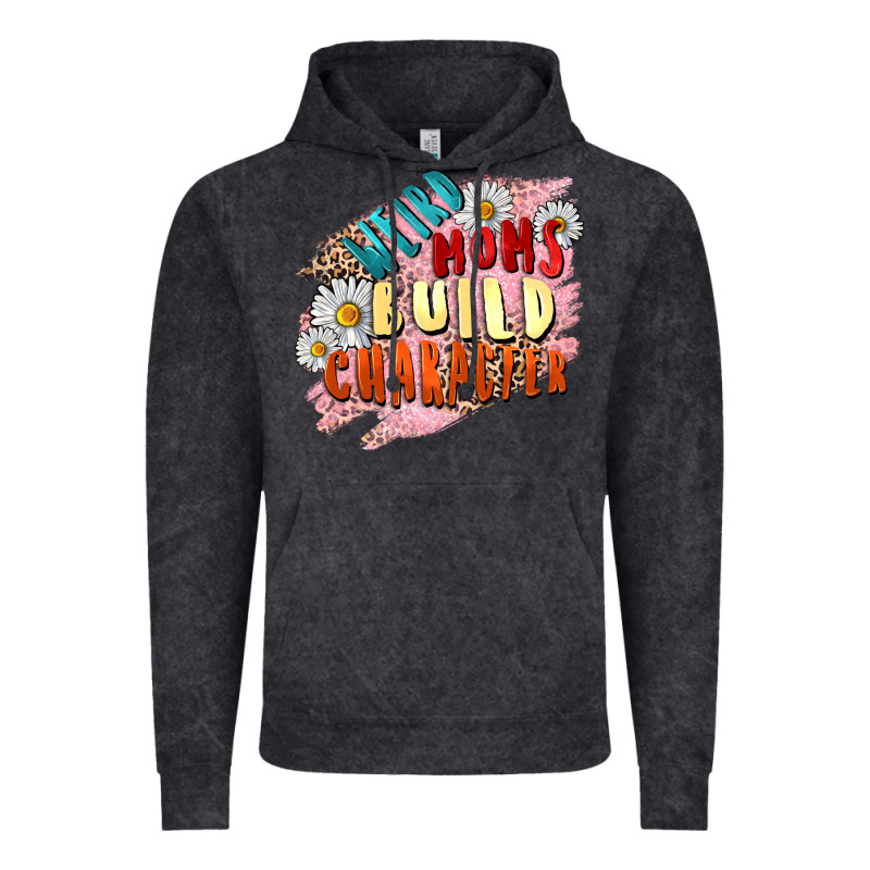 Weird Moms Build Character Mother's Day Vintage Hoodie by FaDigitalArtStudio | Teevron