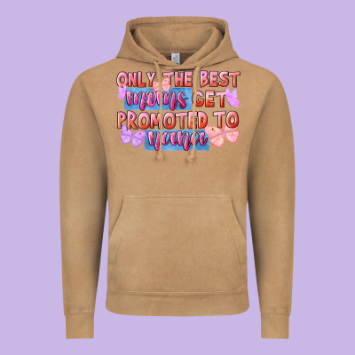Only The Best Moms Get Promoted To Nana Vintage Hoodie Designed By Fadigitalartstudio