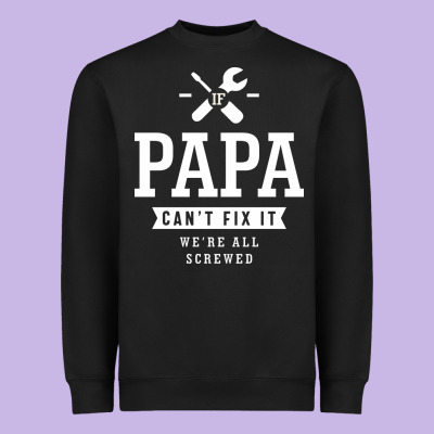 If Papa Can't Fix It We're All Screwed - Fathers Day Heavyweight Sweatshirt Designed By Artmosaic