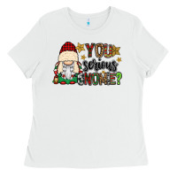 White you serious gnomie Ladies Tee - CowGirlArtShop