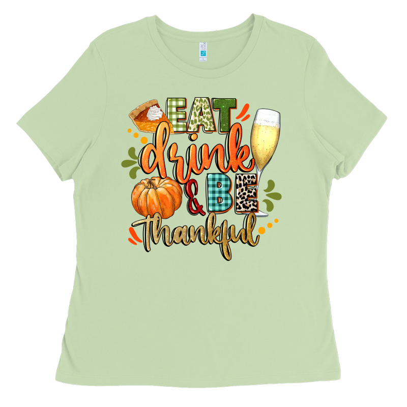 Eat Drink And Be Thankful Ladies Tee by CowGirlArtShop | Teevron