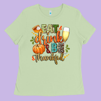 Eat Drink And Be Thankful Ladies Tee Designed By Cowgirlartshop