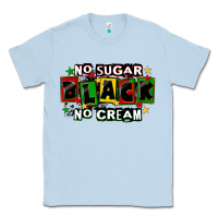 Dusty Blue no sugar no cream black Classic Tee - CowGirlArtShop