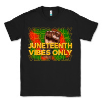 Black juneteenth vibes only Classic Tee - CowGirlArtShop