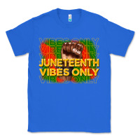 True Royal juneteenth vibes only Classic Tee - CowGirlArtShop