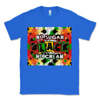 True Royal no sugar no cream black tumbler Classic Tee - CowGirlArtShop