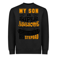 Black My Son Is Super Awesome His Stepdad Heavyweight Sweatshirt - artisFamous
