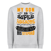 Heather Grey My Son Is Super Awesome His Stepdad Heavyweight Sweatshirt - artisFamous