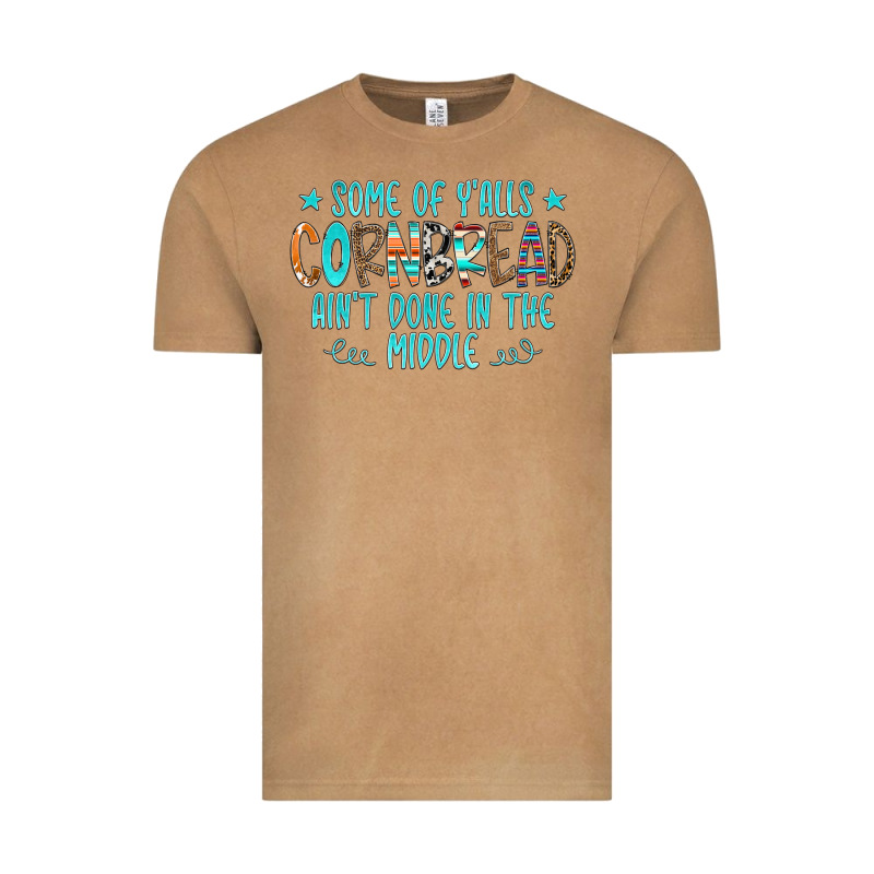 Some Of Y'alls Cornbread Ain't Done In The Middle Vintage Tee by CowCowDesign | Teevron
