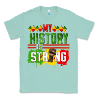 Seafoam my history is strong Classic Tee - CowGirlArtShop