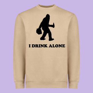 Bigfoot Sasquatch I Drink Alone Heavyweight Sweatshirt Designed By Artisfamous
