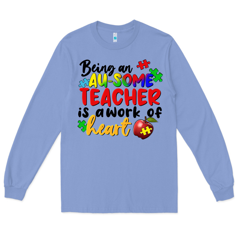 Being An Au Some Teacher Is A Work Of The Heart Long Sleeve Tee by FaDigitalArtStudio | Teevron