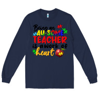 Navy being an au some teacher is a work of the heart Long Sleeve Tee - FaDigitalArtStudio