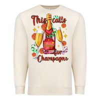 Sandshell this calls for champagne Premium Sweatshirt - AdoDesignShop