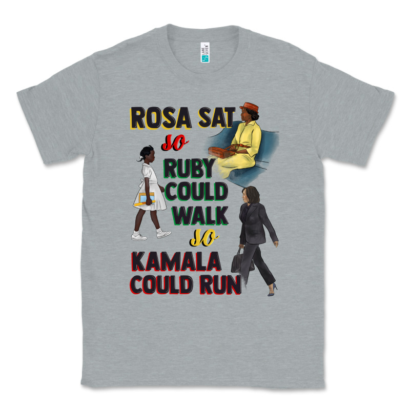 Rosa Sat So Ruby Could Walk So Kamala Could Run Juneteenth Classic Tee by CowGirlArtShop | Teevron