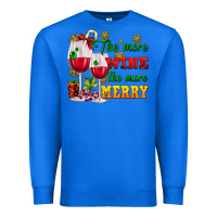 True Royal The more wine the more merry Premium Sweatshirt - AdoDesignShop