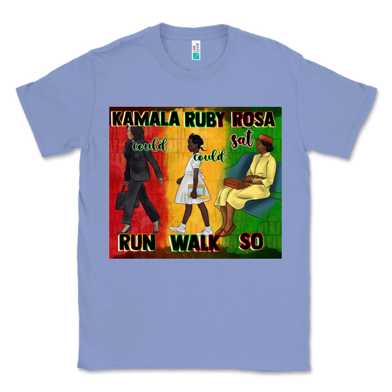 Rosa Sat So Ruby Could Walk So Kamala Could Run Tu Classic Tee by CowGirlArtShop | Teevron