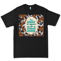 Black i'm sorry if i offended you with my common sense Premium Tee - TumblerDesignByShophia