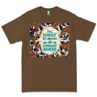 Cacao i'm sorry if i offended you with my common sense Premium Tee - TumblerDesignByShophia