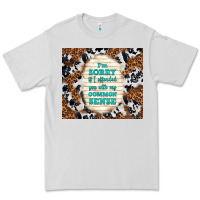 Dove Grey i'm sorry if i offended you with my common sense Premium Tee - TumblerDesignByShophia
