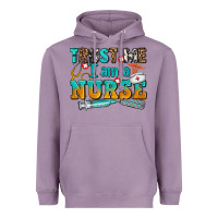 Trust Me I Am A Nurse Heavyweight Hoodie | Teevron