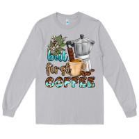 Moon Dust coffee cups but first coffee bbs Long Sleeve Tee - BundleAndBundleShop