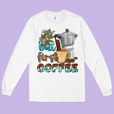 Coffee Cups But First Coffee Bbs Long Sleeve Tee Designed By Bundleandbundleshop